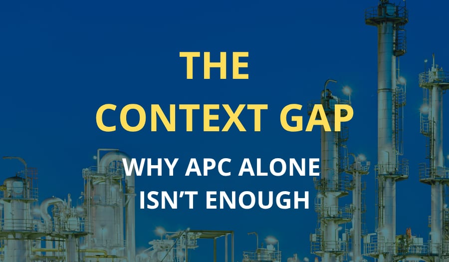 The Context Gap: Why APC Alone Isn't Enough, over a refinery at night